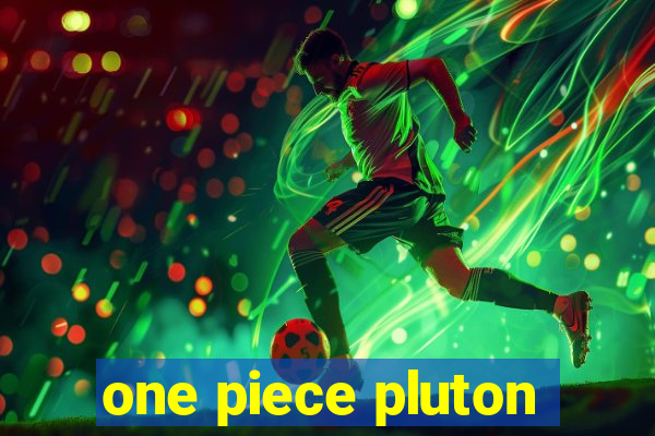 one piece pluton